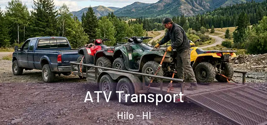  ATV Transport Hilo - HI