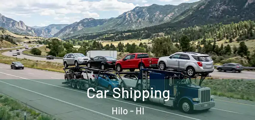 Car Shipping Hilo - HI