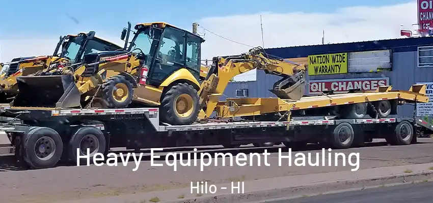 Heavy Equipment Hauling Hilo - HI
