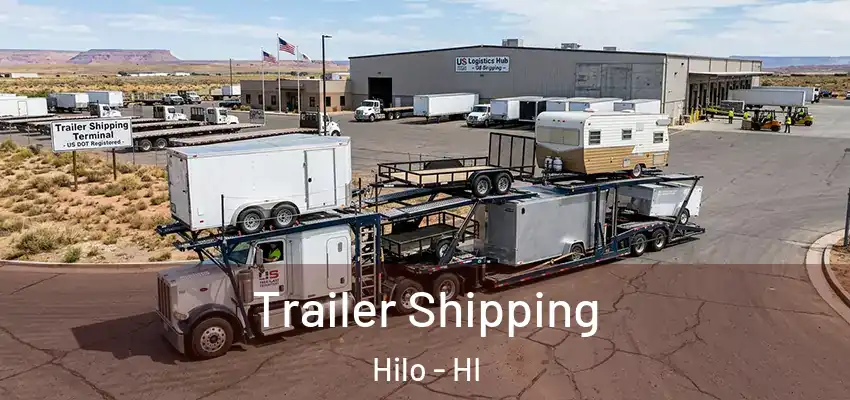 Trailer Shipping Hilo - HI